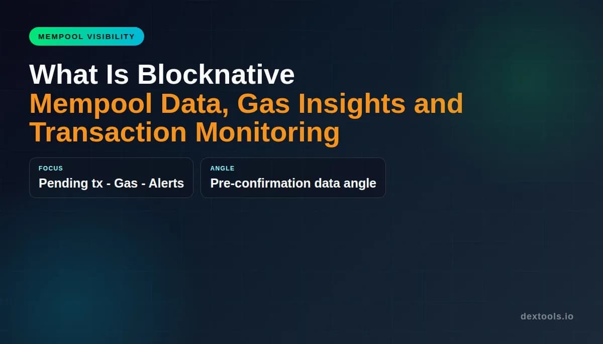 What Is Blocknative: Mempool Data, Gas Insights and Transaction Monitoring (2026)