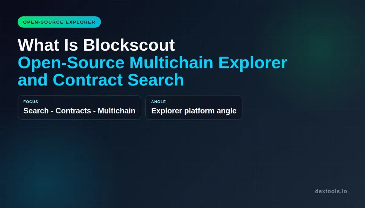 What Is Blockscout: Open-Source Multichain Explorer and Contract Search (2026)