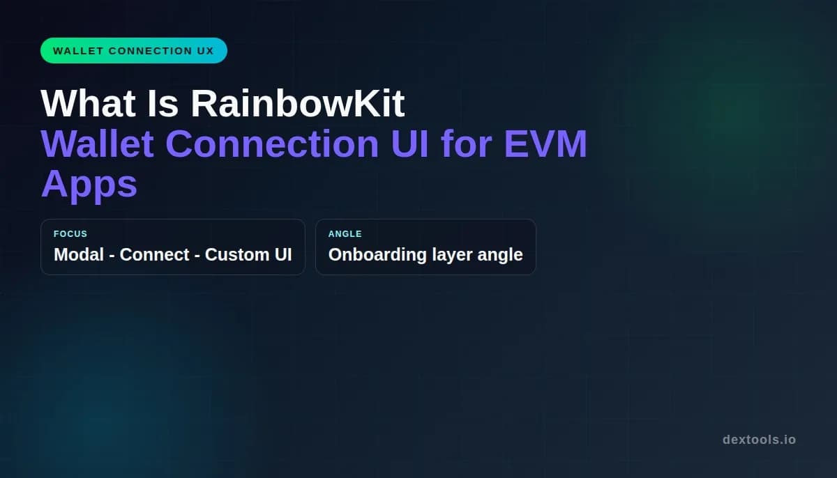 What Is RainbowKit: Wallet Connection UI for EVM Apps (2026)