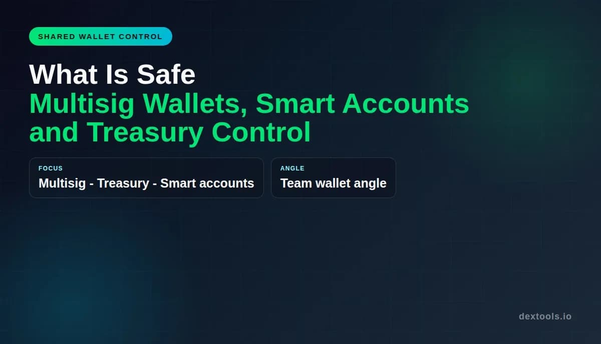 What Is Safe: Multisig Wallets, Smart Accounts and Treasury Control (2026)